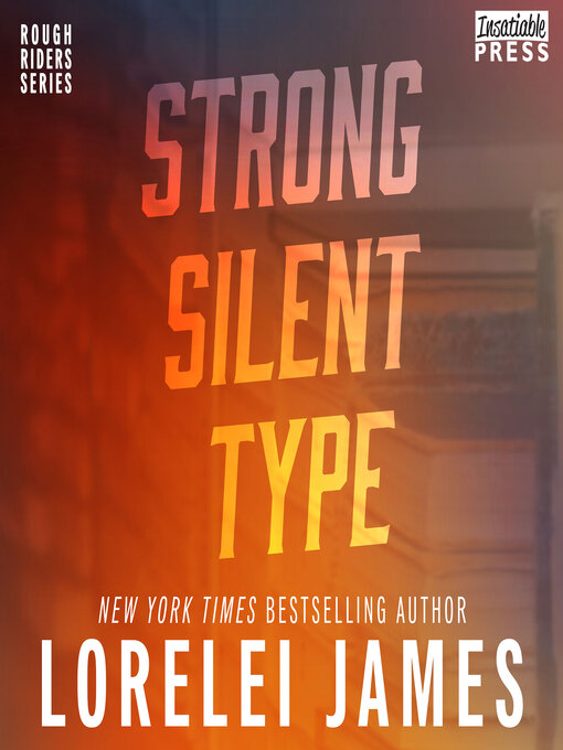Title details for Strong, Silent Type by Lorelei James - Available